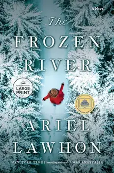 Book cover of The Frozen River by Ariel Lawhon, showing an overhead view of a person in a red coat walking on a frozen, snow-covered river surrounded by frosty trees. The title and author’s name appear in large white lettering, with badges indicating “Large Print” and an award seal.